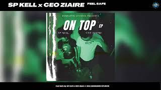 SP Kell, CEO Ziaire - FEEL SAFE (Official Audio)