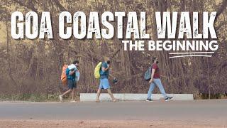 Goa Coastal Walk: The Beginning