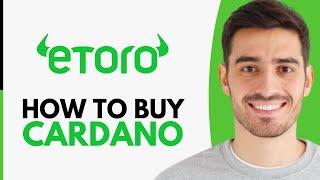 How To Buy Cardano (ADA) On eToro - Step by Step