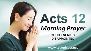 Your ENEMIES DISAPPOINTED - Morning Prayer | Pastor Sean Pinder