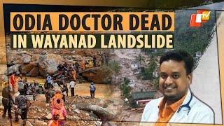 Wayanad Landslide: Odia Doctor Dead, Wife Under Treatment; Another Doctor From Odisha Still Missing!