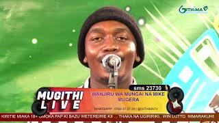 MUGITHI LIVE NA WANJIRU WA MUNGAI NA MIKE MUGERA  @Githima TV Official