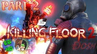 Killing Floor 2 Gameplay - With Friends - EliteGamingHQ And RPGgamerGirl - Part 2