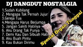 DJ DANGDUT NOSTALGIA SPESIAL ORGEN TUNGGAL