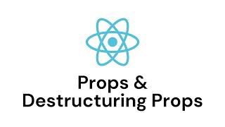 Props & Destructuring Props