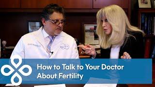 How to Talk to Your Doctor About Fertility