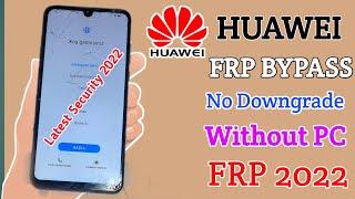 ALL HUAWEI FRP Bypass 2022||FRP Unlock/Bypass Google Account Lock || No Need to PC No Need Downgrade