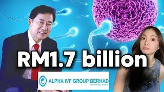 How this Malaysian doctor build a RM1.7 billion fertility centre | Alpha IVF Berhad Analysis