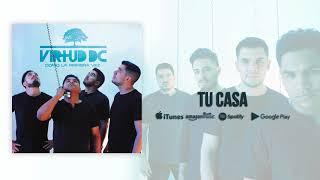 Tu Casa - Virtud DC (Audio Oficial)