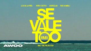 Los De La Piña, Ryan Castro, Akapellah, This Is Mailo - Se Vale Too (Remix)