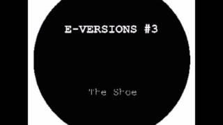 E-Versions - The Shoe