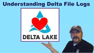 Understanding Delta File Logs - The Heart of the Delta Lake