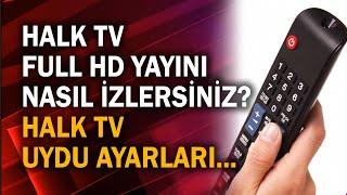 HALK TV Full HD yayını nasıl izlersiniz? Halk TV uydu ayarları