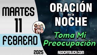 Oracion de la Noche de Hoy Martes 11 de Febrero - Tiempo De Orar