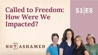 Called to Freedom: How Were We Impacted? with Jennifer Brewer