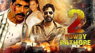 Rowdy Rathore 2 - Akshay Kumar Blockbuster Bollywood action full movie || onakshi Sinha, Prabhudeva