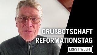 Ernst Wolff: Grußbotschaft zum Reformationstag nach Wittenberg