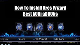 How to Install Ares Wizard for Kodi 16 Very Easy Setup Tutorial 2016 Install Best Kodi Addons Builds