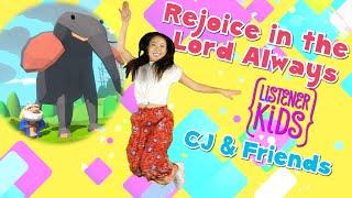 Rejoice in the Lord Always | CJ and Friends Dance-A-Long | Listener Kids Music