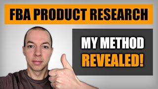 MY FULL METHOD REVEALED! (Amazon FBA Product Research 2022)