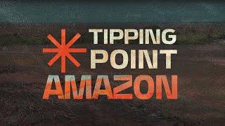 Amazon Tipping Point - Short Documentary