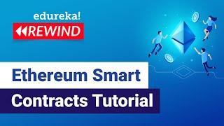 Ethereum Smart Contracts Tutorial | Deploying Smart Contracts | Blockchain  | Edureka Rewind