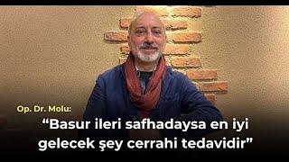 Op. Dr. Molu, “Basur ileri safhadaysa en iyi gelecek şey cerrahi tedavidir”