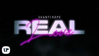 Shanti Dope - Real Love (Official Lyric Video)