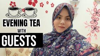 EVENING TEA ️ || WITH GUESTS || FAMILY VLOG️