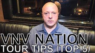 VNV Nation - TOUR TIPS (Top 5) Ep. 745