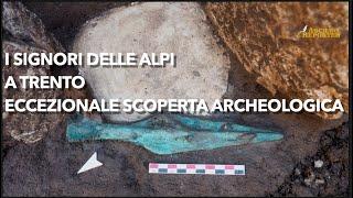 The Lords of the Alps in Trento: exceptional archaeological discovery from the Iron Age under the...