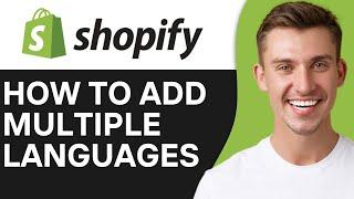 HOW TO ADD MULTIPLE LANGUAGES TO SHOPIFY STORE (2025)