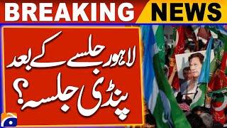 PTI to Hold Rawalpindi Rally After Successful Lahore Jalsa | Breaking News | Geo News