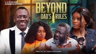 BEYOND DAD’S RULES || FULL MOVIE - AKROBETO TV