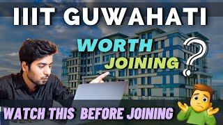 IIIT Guwahati Review  | Worth Joining ? | Campus Tour | Placements | Cutoff | Hostel & Mess