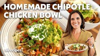 Pro Chef Recreates Chipotle's Chicken Bowls At Home | Allrecipes