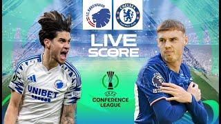  COPENHAGEN VS CHELSEA | UEFA EUROPA CONFERENCE LEAGUE 2024-2025 | LIVE SCORE