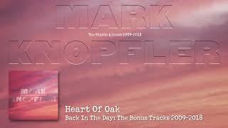 Mark Knopfler - Heart Of Oak (The Studio Albums 2009 – 2018)
