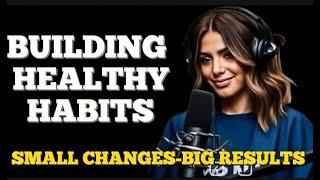 How to Build Life-Changing Health Habits (Start Today)