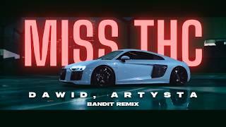 Dawid, Artysta - MISS THC ( BANDIT REMIX )