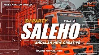 DJ PARTY SALEHO MIDLE NROTOK NULUP NULUP BASS BLAYER MBEDIL‼️ANDALAN NEW CREATIVE JEMBER