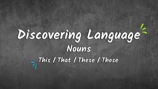 Basic 1 Unit 2 Nouns: This, That, These, Those