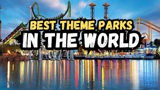 Top Theme/Amusement Parks In The World