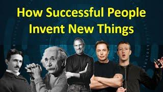 How To Invent Something New : Creativity and Innovation