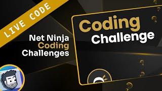 Live Code: Net Ninja Coding Challenges