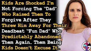 Kids Rejected The Man Who Raised Them When Their Deadbeat "Fun Dad" Came Back & Left Again AITA