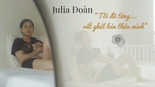 /Julia Đoàn/ - "Tôi đã từng rất ghét bản thân mình" | Wabi Sabi Story | Wabi-Sabi