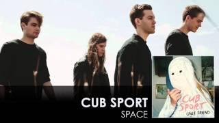 Cub Sport - Space [Audio]