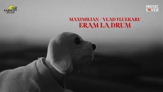 Maximilian - Eram La Drum (feat. Vlad Flueraru) - Videoclip Oficial