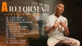 A Reforma - Jessé Aguiar  - CD Existe Vida Aí CD Completo 2022